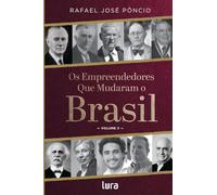 Os empreendedores que mudaram o Brasil