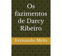 Os fazimentos de Darcy Ribeiro