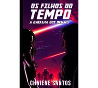 Os Filhos do Tempo 3: A Batalha dos Deuses