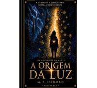 Os Guardiões da Mente: A Origem da Luz