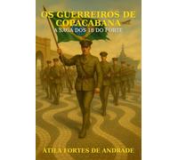 Os Guerreiros de Copacabana: A Saga dos 18 do Forte