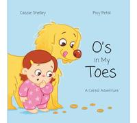 O's in My Toes: A Cereal Adventure