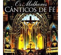 Os Melhores Canticos De Fe