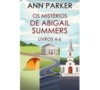 Os Mistérios de Abigail Summers - Livros 4-6