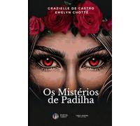 Os MIstérios de Padilha: Graziella de Castro e Emelyn Chotté