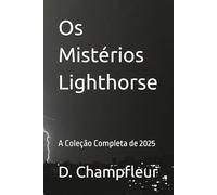Os Mistérios Lighthorse: A Coleção Completa de 2025: 37 (The Lighthorse Mysteries)