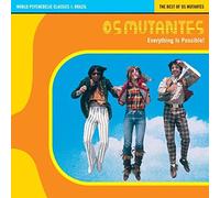 Os Mutantes - Everything Is Possible!: The Best Of Os Mutantes