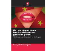 Os nga lá queriam a banana-da-terra un genre un genre!: Hibridismo e revolução identitária em Camfranglais
