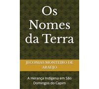 Os Nomes da Terra: A Herança Indígena em São Domingos do Capim