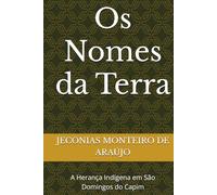 Os Nomes da Terra: A Herança Indígena em São Domingos do Capim