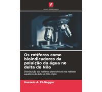 Os rotíferos como bioindicadores da poluição da água no delta do Nilo: Distribuição dos rotíferos planctónicos nos habitats aquáticos do delta do Nilo, Egito