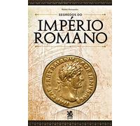 Os Segredos Do Império Romano
