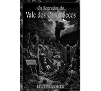 Os Segredos do Vale dos Ossos Secos: Ezequiel 37