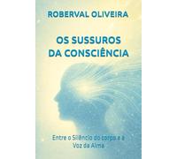 OS SUSSUROS DA CONSCIÊNCIA: O EU QUE FALA E O EU QUE ESCUTA