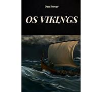 OS VIKINGS: A HISTÓRIA, A ECONOMIA E AS CONQUISTAS DOS VIKINGS, OS POVOS DO NORTE