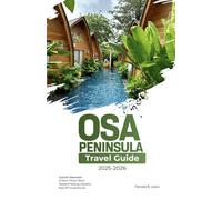 Osa Peninsula Travel Guide 2025-2026: Explore the Heart of CostaRica’s Wild South Eco-Adventures, Local Secrets, and Stunning Shores