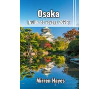 Osaka Guide de Voyage 2026