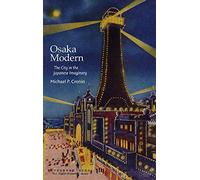 Osaka Modern: The City in the Japanese Imaginary (Harvard East Asian Monographs): 403