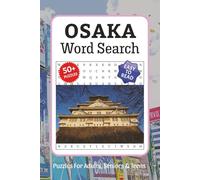 Osaka Word Search: Word Searches with Easy to Read Print about Osaka, Osaka Landmarks, Osaka Travel, Japanese Food and More, 6x9,110 pages, Solutions ... Gift for Vacations, Holidays, and Free Times