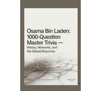 Osama bin Laden: 1,000-Question Master Trivia - History, Networks, and the Global Response