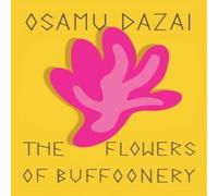 Osamu Dazai Flowers of Buffoonery Paperback Book Osamu Dazai Multicolor