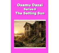 Osamu Dazai Series 6 The Setting Sun