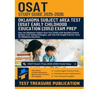 OSAT Early Childhood Education (205) Study Guide 2025-2026: Pass the Oklahoma Subject Area Test (CEOE) with Detailed Content Review, Test-Taking ... Practice Tests for Oklahoma Educators