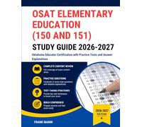 OSAT Elementary Education (150 and 151) Study Guide 2026-2027: Oklahoma Educator Certification with Practice Tests and Answer Explanations