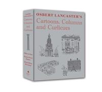 Osbert Lancaster's Cartoons, Columns and Curlicues: Including Pillar to Post, Homes Sweet Homes and Drayneflete Revealed
