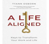 Osborn A Life Aligned: Keys to Transform Your Work & Life Hardcover Book Osborn Multicolor