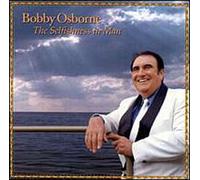 Osborne, Bobby - Selfishness in Man