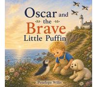Oscar and the Brave Little Puffin: (A gentle story about finding your courage): 2 (Oscar's Island Adventures)
