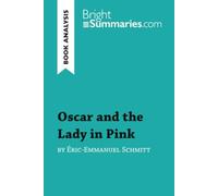 Oscar and the Lady in Pink by Éric-Emmanuel Schmitt (Book Analysis): Detailed Summary, Analysis and Reading Guide (BrightSummaries.com)