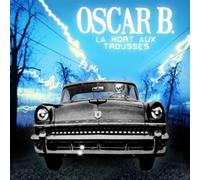 Oscar B - La Mort Aux Trousses