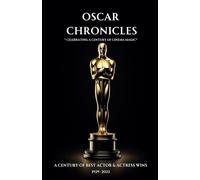 Oscar Chronicles: " Celebrating a Century of Cinema Magic"