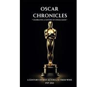 Oscar Chronicles: " Celebrating a Century of Cinema Magic"