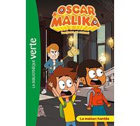 Oscar Et Malika 04 - la Maison Hantée (Oscar Et Malika (4)