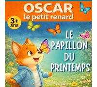 Oscar le petit renard et papillon du printemps: Album jeunesse pour enfants de 3 à 5 ans sur la découverte du printemps
