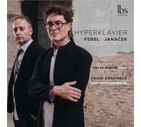 Oscar Martin; Zahir Ensemble; Juan Garcia Rodriguez - Leos Janacek; Reinhard Febel: Hyperklavier
