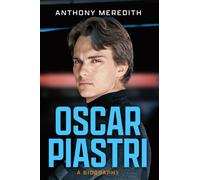 Oscar Piastri : A Biography