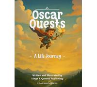 Oscar Quests a Life Journey: A Fairy-Tale Adventure for Kids Packed with Magical Creatures and Brave Heroes in A Whimsical Fantasy World