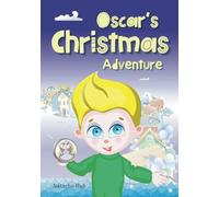 Oscar’s Christmas Adventure: A Magical Story of Responsibility, Teamwork, and the Value of Time (How to Explain Life Lessons to Children) (The Clever Coin’s Chronicles)