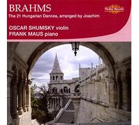 Oscar Shumsky/Frank Maus - Johannes Brahms: The 21 Hungarian Dances arranged by Joachim