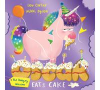 Oscar the Hungry Unicorn Eats Cake