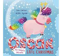 Oscar the Hungry Unicorn Eats Christmas