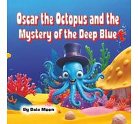Oscar the Octopus and the Mystery of the Deep Blue (Alphabet Books)