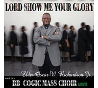 Oscar W. Richardson Jr. - Lord Show Me Your Glory [Us Import]