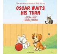 Oscar Waits His Turn: Children’s Story About Learning Patience, Waiting, and Self Control. Models Values for Kids Ages 2-6 (The Inner Strength ... Stories Supporting Social Emotional Learning)