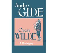 Oscar Wilde : A Biography