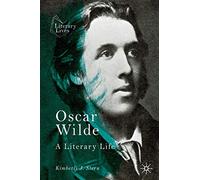 Oscar Wilde: A Literary Life (Literary Lives)